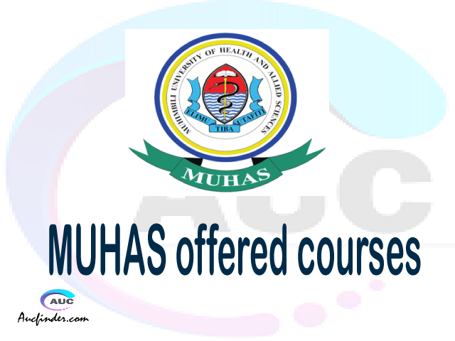 MUHAS courses 2021, Muhimbili University of Health and Allied Sciences offered courses, MUHAS courses and requirements, kozi za chuo kikuu cha Muhimbili University of Health and Allied Sciences, MUHAS diploma certificate Undergraduate degree and postgraduate courses