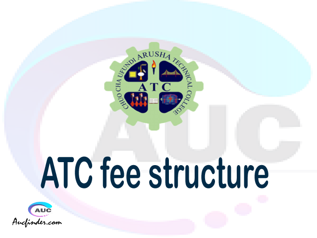 ATC fee structure 2021, Arusha Technical College fees, Arusha Technical College fee structure, Arusha Technical College tuition fees, Arusha Technical College (ATC) fee structure