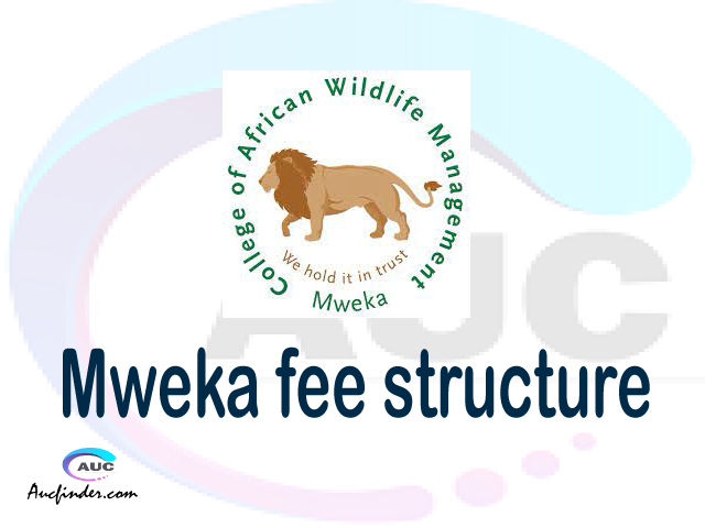 CAWM MWEKA fee structure 2021, College of African Wildlife Management Mweka fees, College of African Wildlife Management Mweka fee structure, College of African Wildlife Management Mweka tuition fees, College of African Wildlife Management Mweka (CAWM MWEKA) fee structure