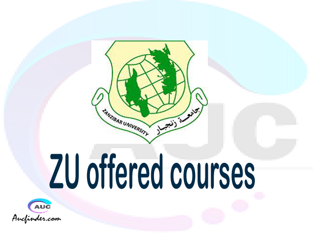 ZU courses 2021, Zanzibar University offered courses, ZU courses and requirements, kozi za chuo kikuu cha Zanzibar University, ZU diploma certificate Undergraduate degree and postgraduate courses