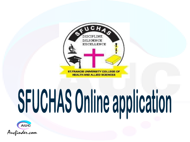 SFUCHAS online application, St. Francis University College of Health and Allied Sciences SFUCHAS online application, SFUCHAS Online application 2021/2022, SFUCHAS application 2021/2022, St. Francis University College of Health and Allied Sciences SFUCHAS admission