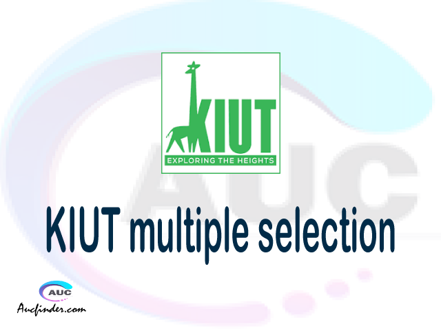 KIUT Multiple selection, KIUT multiple selected applicants, multiple selection KIUT, KIUT multiple Admission, KIUT Applicants with multiple selection