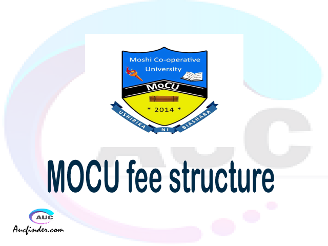 MOCU fee structure 2021, Moshi Cooperative University fees, Moshi Cooperative University fee structure, Moshi Cooperative University tuition fees, Moshi Cooperative University (MOCU) fee structure