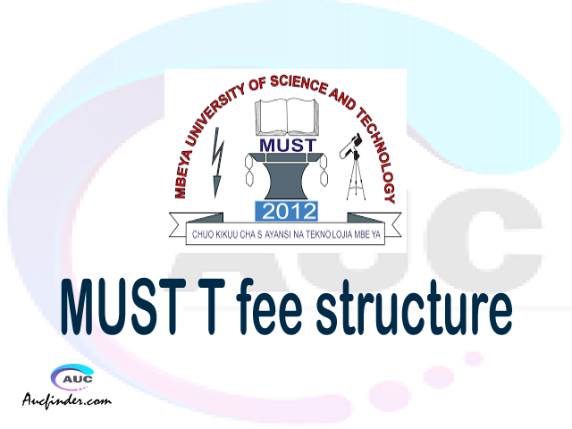 MUST fee structure 2021, Mbeya University of Science and Technology fees, Mbeya University of Science and Technology fee structure, Mbeya University of Science and Technology tuition fees, Mbeya University of Science and Technology (MUST) fee structure