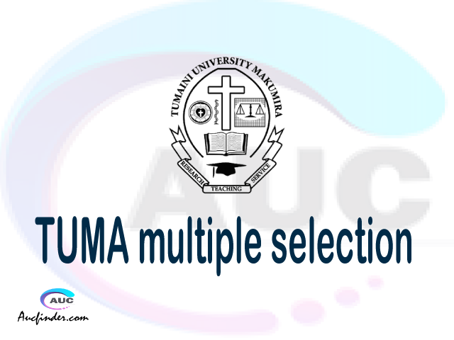 TUMA Multiple selection, TUMA multiple selected applicants, multiple selection TUMA, TUMA multiple Admission, TUMA Applicants with multiple selection
