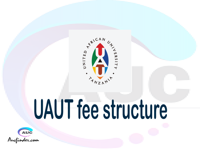 UAUT fee structure 2021, United African University of Tanzania fees, United African University of Tanzania fee structure, United African University of Tanzania tuition fees, United African University of Tanzania (UAUT) fee structure