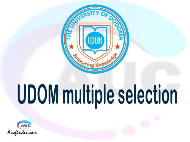 UDOM Multiple selection, UDOM multiple selected applicants, multiple selection UDOM, UDOM multiple Admission, UDOM Applicants with multiple selection