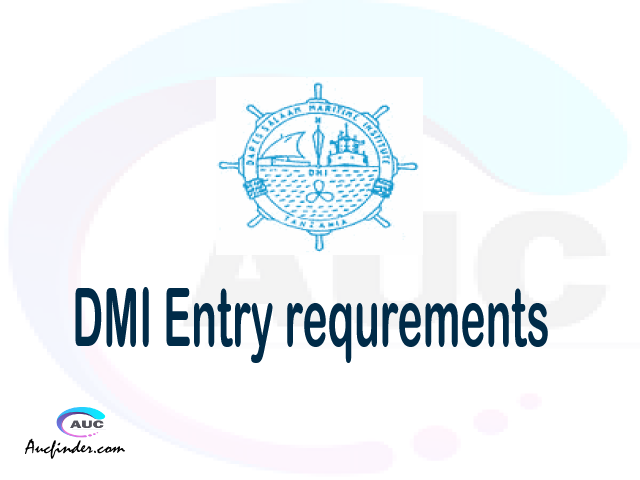 DMI Admission Entry requirements DMI Entry requirements Dar Es Salaam Maritime Institute Admission Entry requirements, Dar Es Salaam Maritime Institute Entry requirements sifa za kujiunga na chuo cha Dar Es Salaam Maritime Institute