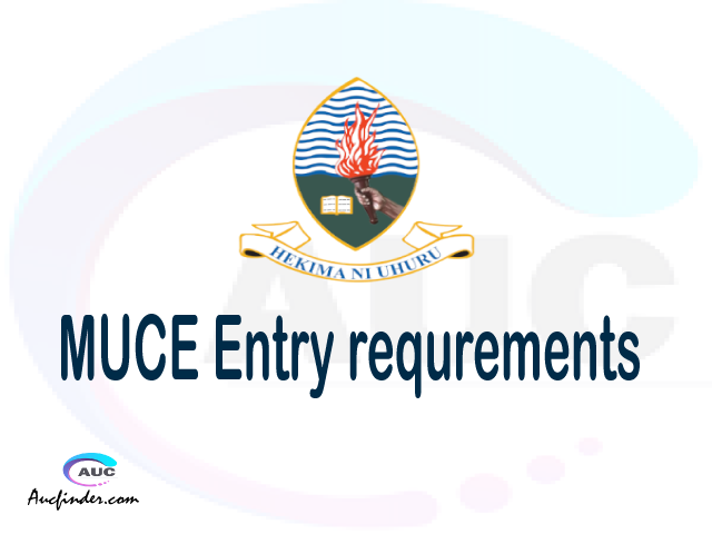 MUCE Admission Entry requirements MUCE Entry requirements Mkwawa University College of Education Admission Entry requirements, Mkwawa University College of Education Entry requirements sifa za kujiunga na chuo cha Mkwawa University College of Education