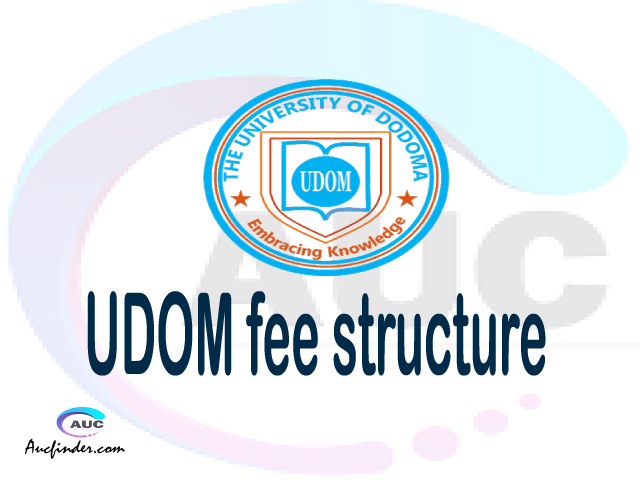 UDOM fee structure 2021, University of Dodoma fees, University of Dodoma fee structure,University of Dodoma tuition fees, University of Dodoma (UDOM) fee structure