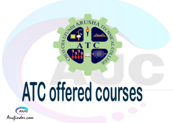 ATC courses 2021, Arusha Technical College offered courses, ATC courses and requirements, kozi za chuo kikuu cha Arusha Technical College, ATC diploma certificate Undergraduate degree and postgraduate courses