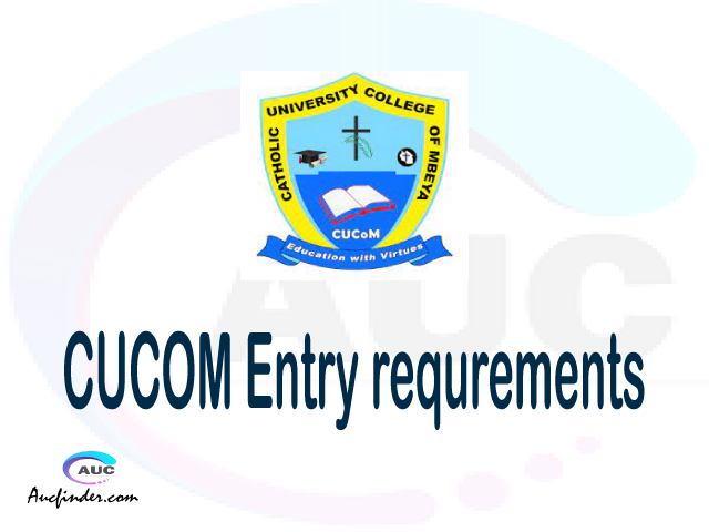 CUCOM Entry requirements 2021/2022 | sifa za kujiunga na Catholic ...