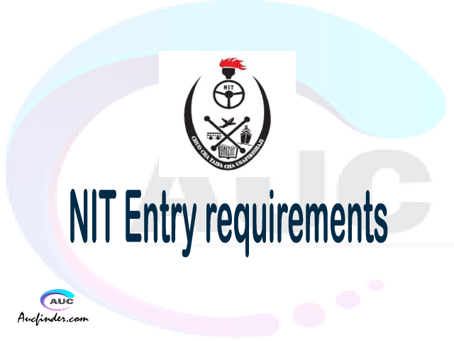 NIT Admission Entry requirements NIT Entry requirements National Institute of Transport Admission Entry requirements, National Institute of Transport Entry requirements sifa za kujiunga na chuo cha National Institute of Transport