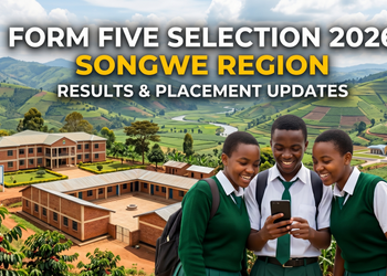 Form Five Selection 2026 Songwe Region: Full List, Top Schools & Reporting Guide