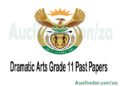Dramatic Arts Grade 11 Exam Papers and Memos