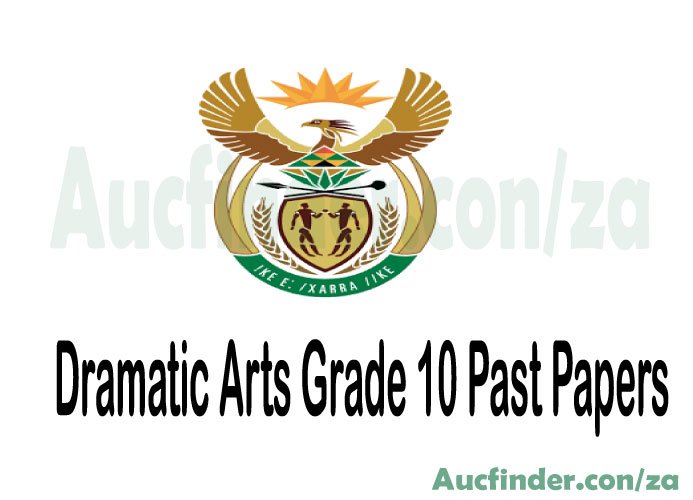 dramatic-arts-grade-10-exam-papers-and-memos-2022-pdf-download