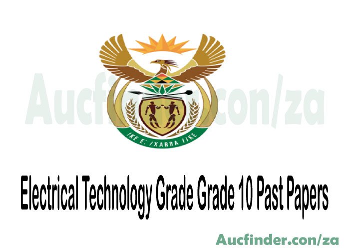 Electrical Technology Grade 10 past Exam Papers and Memos 2022 pdf download