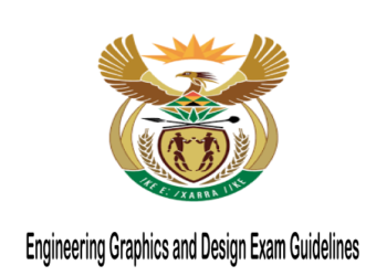 Engineering Graphics and Design Grade 12 Examination Guidelines