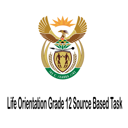 Life Orientation Grade 12 Source Based Task 